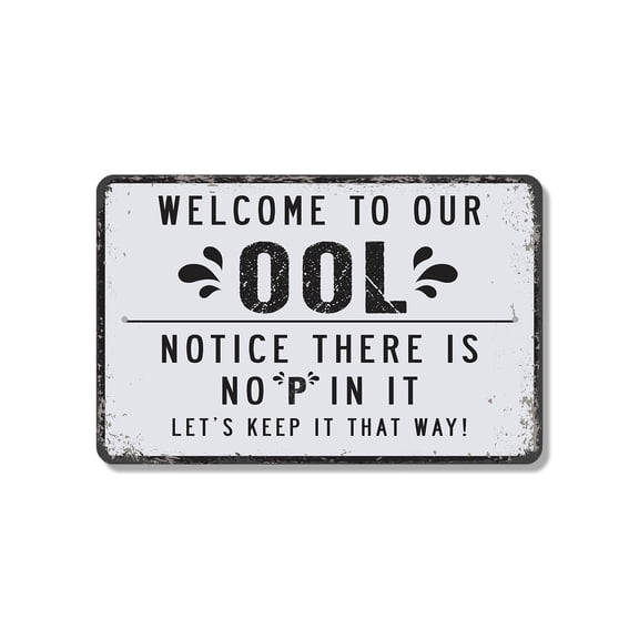 Welcome To Our OOL 10 Inch x 14 Inch Novelty Plastic Sign Notice There Is No P In It Durable Weatherproof UV Protected Perfect for Pools Patios Decks Fun Gift for Pool Owners Party
