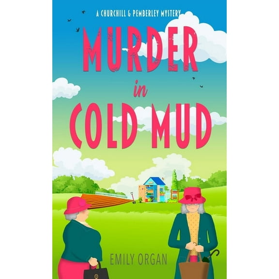 Churchill and Pemberley Murder in Cold Mud, Book 2, (Paperback)