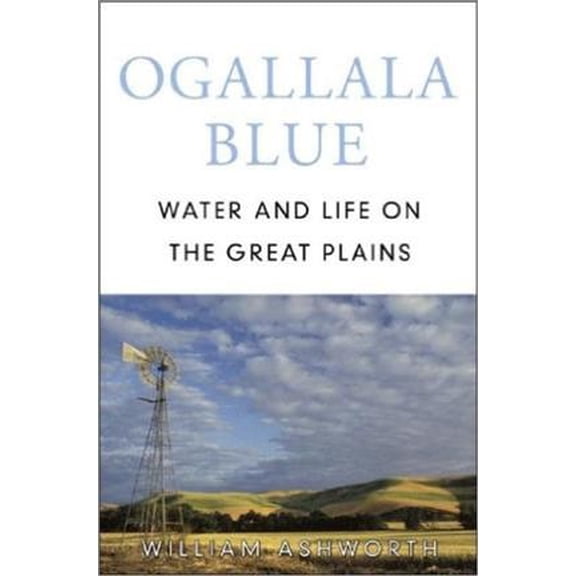 Pre-Owned Ogallala Blue: Water and Life on the Great Plains (Hardcover) 0393058425 9780393058420