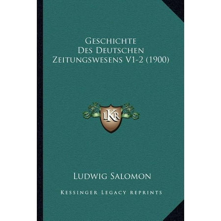 Geschichte Des Deutschen Zeitungswesens V1-2 (1900) (Paperback)