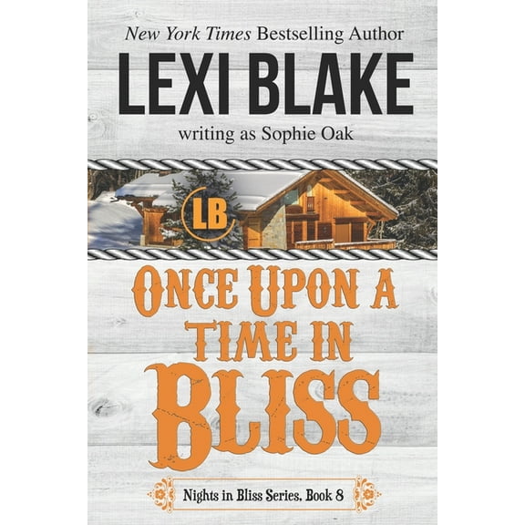 Once Upon a Time in Bliss (Paperback) by Sophie Oak, Lexi Blake