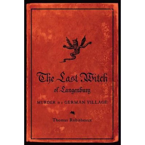 Pre-Owned The Last Witch of Langenburg: Murder in a German Village (Paperback) 0393349683 9780393349689