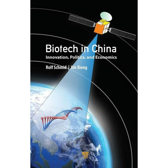 Biotech in China: Innovation, Politics, and Economics, (Hardcover)