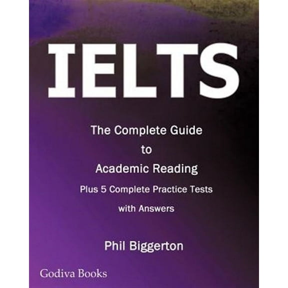 Ielts - The Complete Guide to Academic Reading (Paperback)
