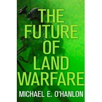 The Future of Land Warfare