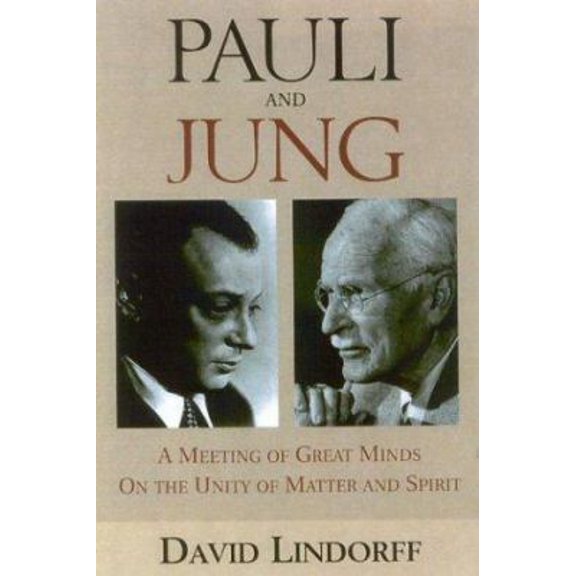 Pre-Owned Pauli and Jung: The Meeting of Two Great Minds (Hardcover) 0835608379 9780835608374