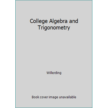 College Algebra and Trigonometry, Used [Paperback]