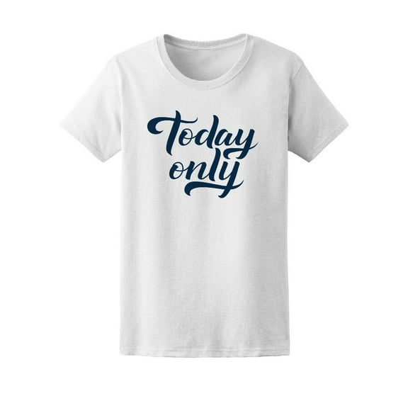 Today Only Tee Men's -Image by Shutterstock