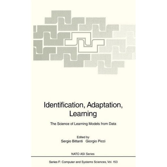 NATO Asi Subseries F: Identification, Adaptation, Learning: The Science of Learning Models from Data, Book 153, (Hardcover)