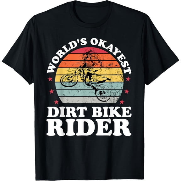 Worlds Okayest Dirt Bike Rider Motocross Boys Girls Men T-Shirt mens t shirt，black，women，funny，misfits，men，journey