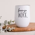 thumbnail image 3 of Koyal Wholesale Funny Because Work Wine Tumbler with Lid Stainless Steel Insulated, 3 of 5
