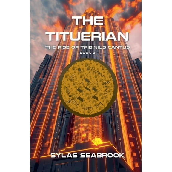 The Rise of Tribinius Cantus The Tituerian, Book 3, (Paperback)