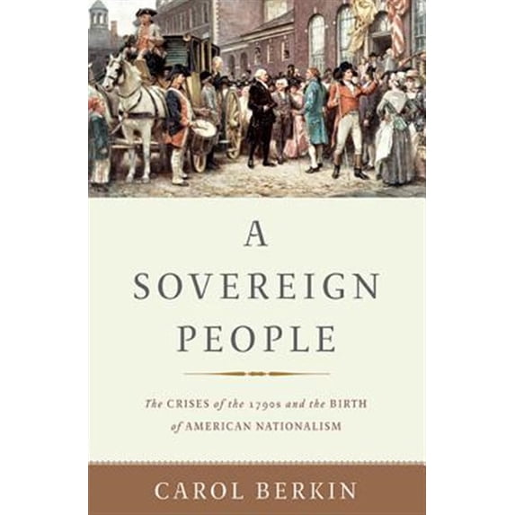Pre-Owned A Sovereign People: The Crises of the 1790s and the Birth of American Nationalism Paperback