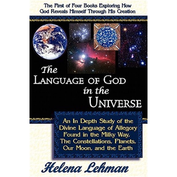 Pre-Owned The Language of God in the Universe, an in Depth Study of the Divine Language of Allegory Found in the Milky Way, the Constellations, Planets, Our Moo (Paperback)