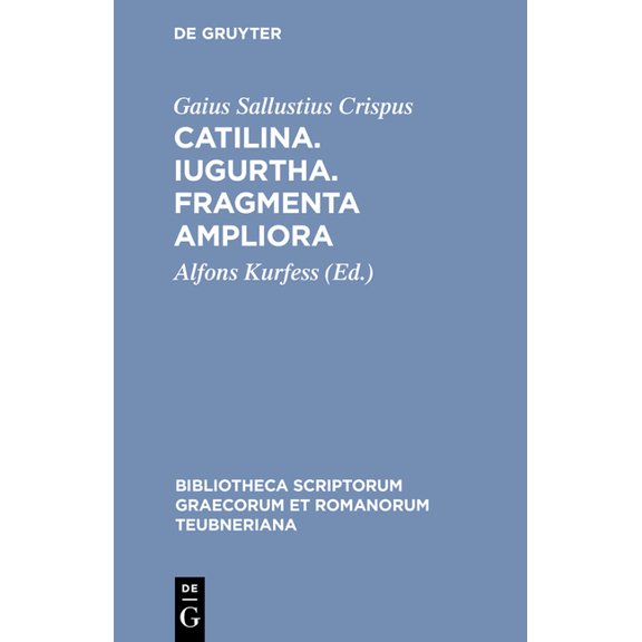 Bibliotheca Scriptorum Graecorum Et Roma Catilina. Iugurtha. Fragmenta Ampliora, Book 1763, (Hardcover)
