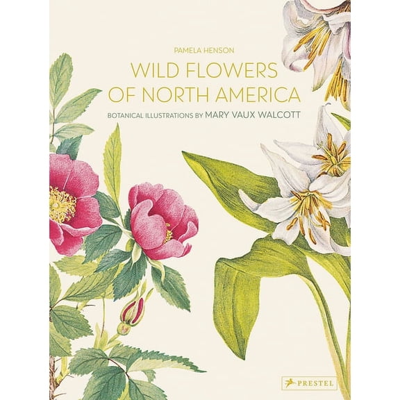 Wild Flowers of North America: Botanical Illustrations by Mary Vaux Walcott, (Hardcover)
