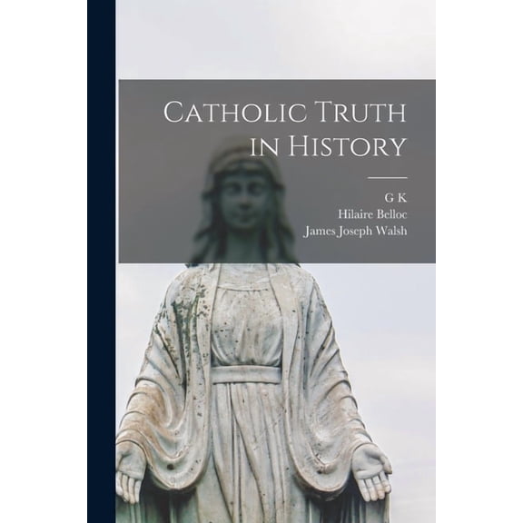 Catholic Truth in History (Paperback)