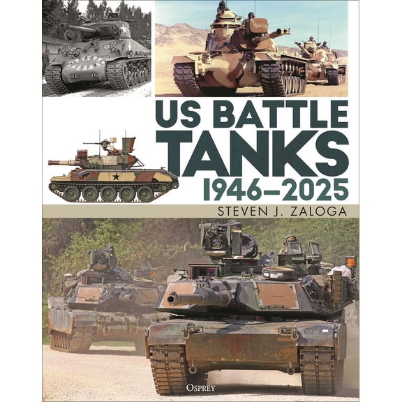 Us Battle Tanks 1946-2025, (Hardcover)