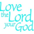 thumbnail image 1 of Custom Wall Decal Love The Lord Your God Sticker - Vinyl Wall, 1 of 1