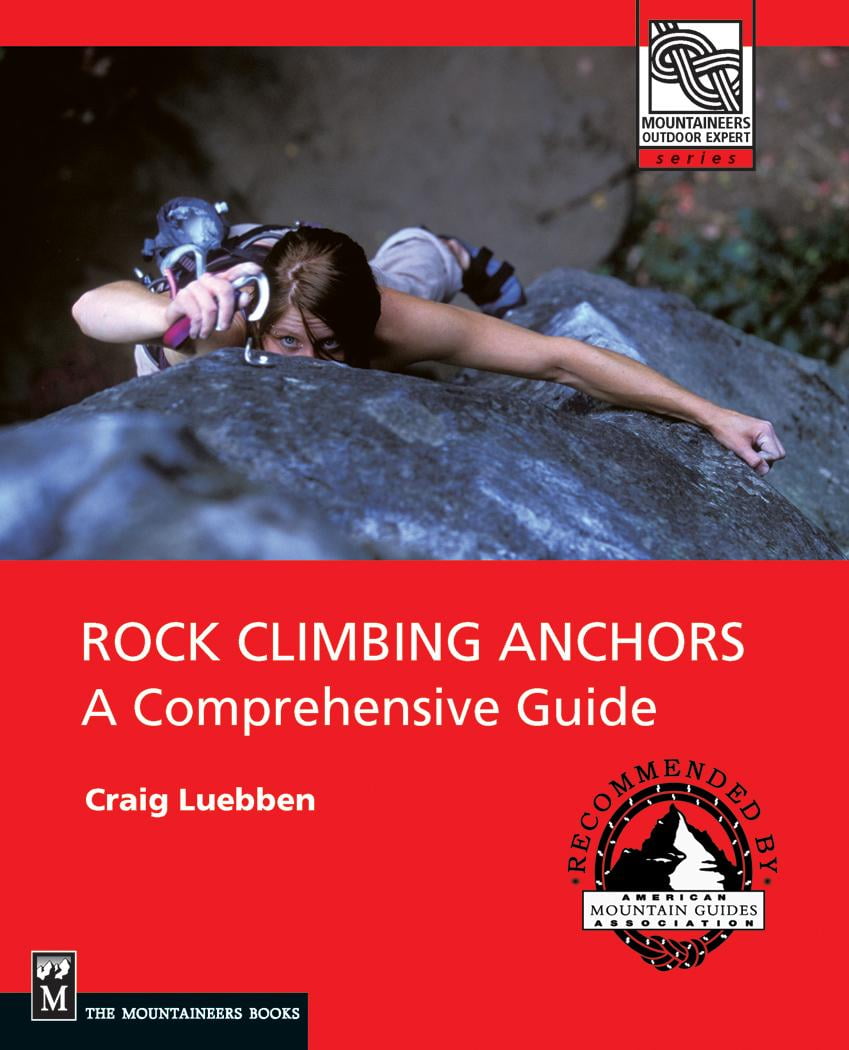 Mountaineers Outdoor Expert Rock Climbing Anchors A Comprehensive