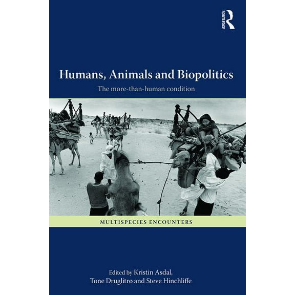 Multispecies Encounters Humans, Animals and Biopolitics: The more-than-human condition, (Paperback)