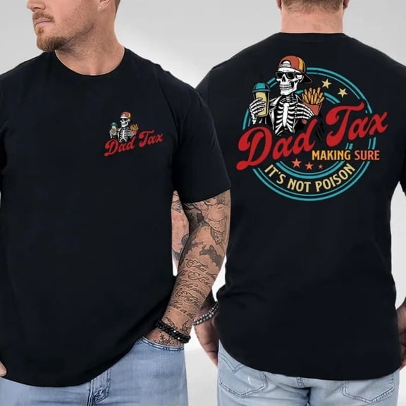 Funny Dad Tax Skeleton Graphic Men's T-Shirt Retro Father's Day Humor Cotton Tee Vintage Style Apparel
