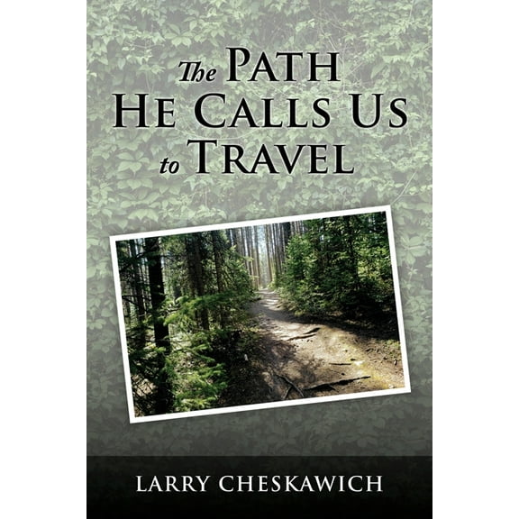 The Path He Calls Us To Travel, (Paperback)