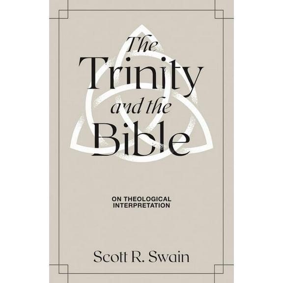 The Trinity and the Bible: On Theological Interpretation, (Hardcover)