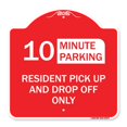thumbnail image 1 of SignMission A-DES-RW-1818-23875 18 x 18 Po Signe de la Série Designer - 10 Minutes Signe de Stationnement Résident Pick-Up & Drop-Off Seulement & 44; Rouge & Blanc, 1 of 8