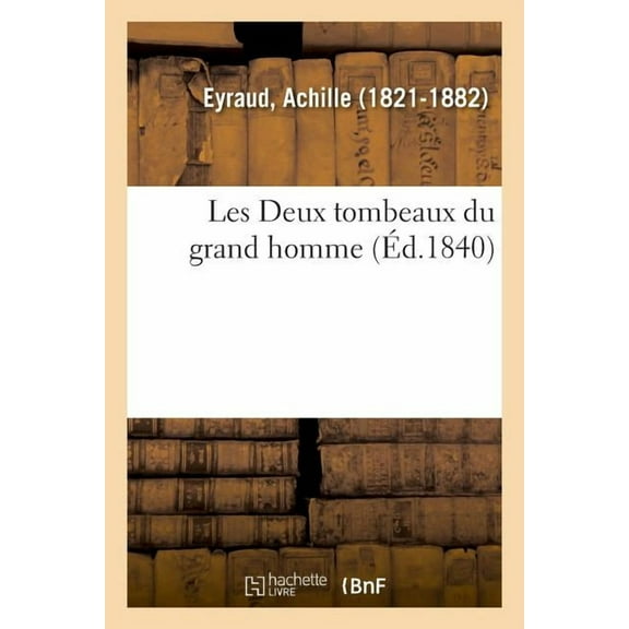 Les Deux Tombeaux Du Grand Homme : Du Domaine, 22 Janvier-30 Avril 1790 (Paperback)