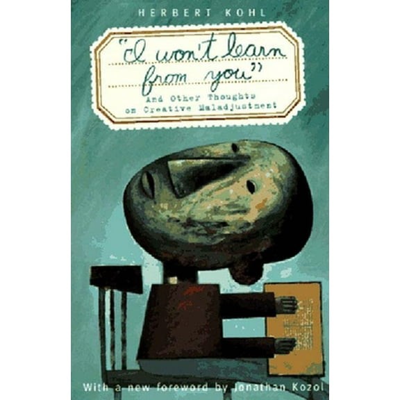 Pre-Owned I Won't Learn from You: And Other Thoughts on Creative Maladjustment (Paperback) 1565840968 9781565840966