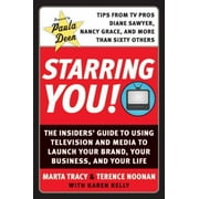 Starring You! : The Insiders' Guide to Using Television and Media to Launch Your Brand, Your Business, and Your Life, Used [Paperback]