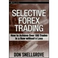 thumbnail image 2 of Selective Forex Trading: How to Achieve Over 100 Trades in a Row Without a Loss (Wiley Trading), 2 of 3