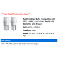 thumbnail image 2 of Seat Belt Light Bulb - Compatible with 1975 - 1980, 1985 - 2002 Ford E-150 Econoline Club Wagon 1976 1977 1978 1979 1986 1987 1988 1989 1990 1991 1992 1993 1994 1995 1996 1997 1998 1999, 2 of 2