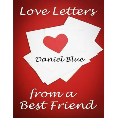 Love Letters from a Best Friend - eBook (Best Friend Anniversary Letters)