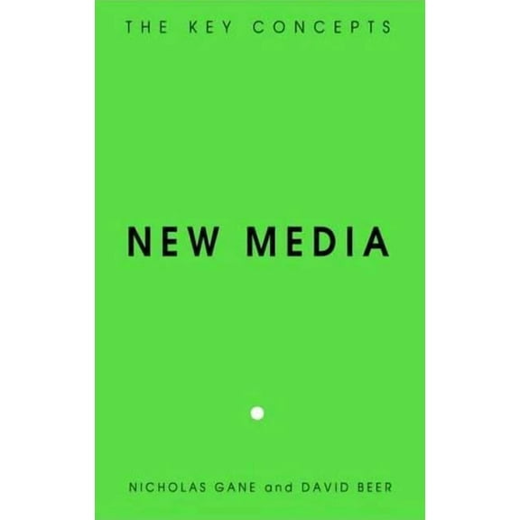Key Concepts New Media: The Key Concepts, (Hardcover)