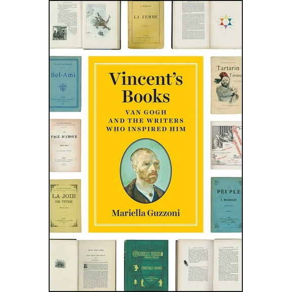 Vincent's Books: Van Gogh and the Writers Who Inspired Him, (Hardcover)