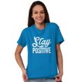 thumbnail image 4 of Stay Positive Inspirational Quote Men's Graphic T Shirt Tees Brisco Brands S, 4 of 6