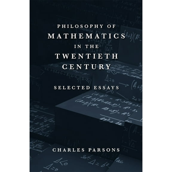 Philosophy of Mathematics in the Twentieth Century: Selected Essays (Hardcover)