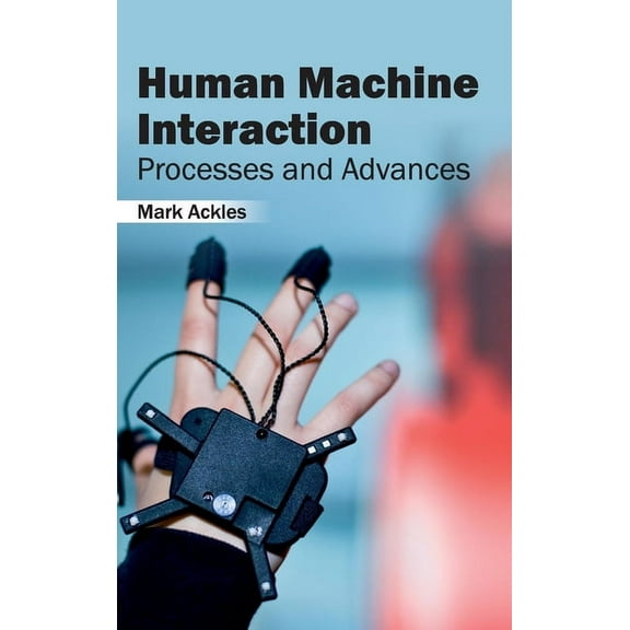 Human Machine Interaction: Processes and Advances, (Hardcover)