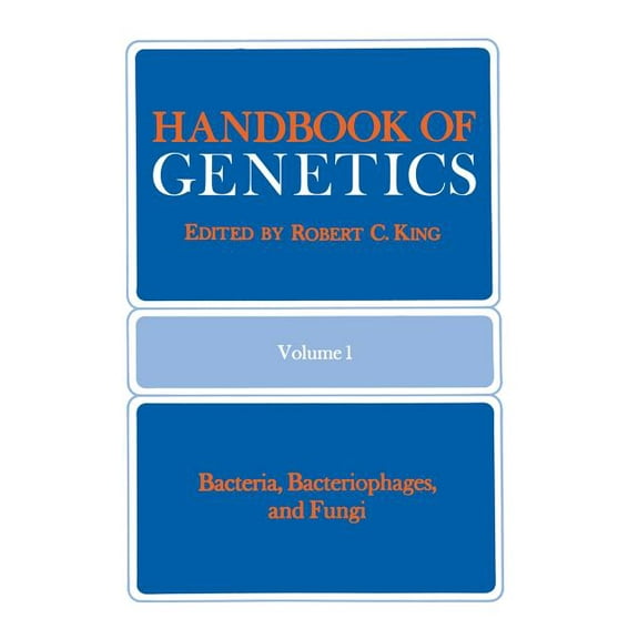 Handbook of Genetics: Volume 1 Bacteria, Bacteriophages, and Fungi, (Paperback)