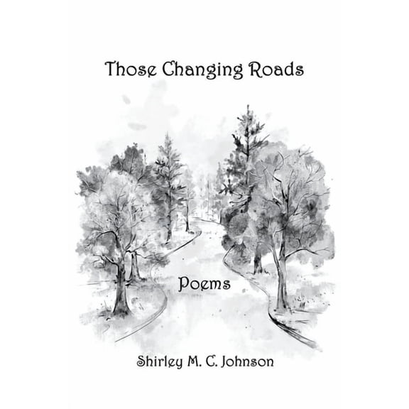 These Changing Roads: Poems, (Paperback)