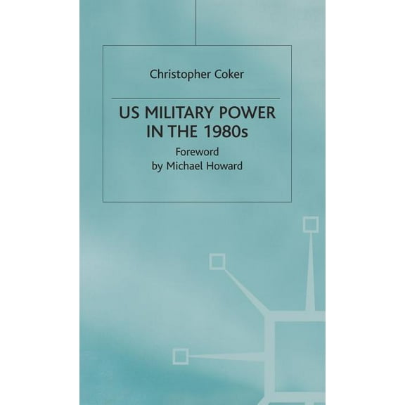 Rusi Defence Studies Us Military Power in the 1980s, (Hardcover)