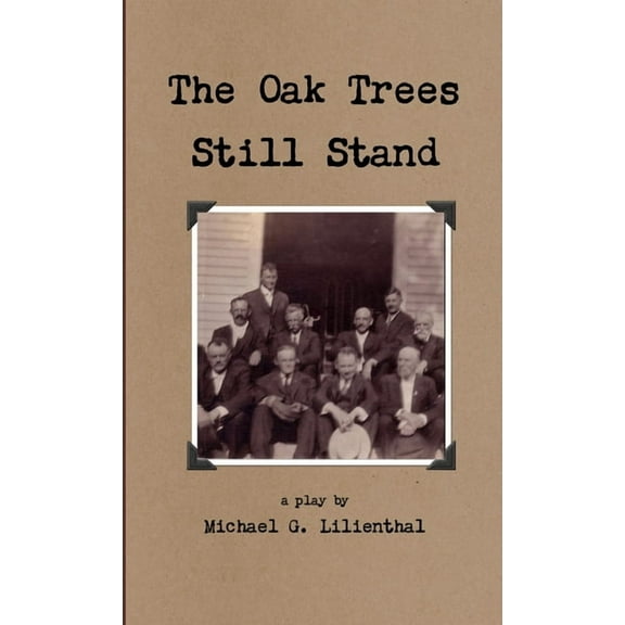 The Oak Trees Still Stand (Paperback)