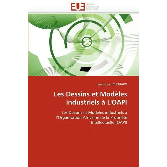 Omn.Univ.Europ.: Les dessins et modèles industriels à l''oapi (Paperback)