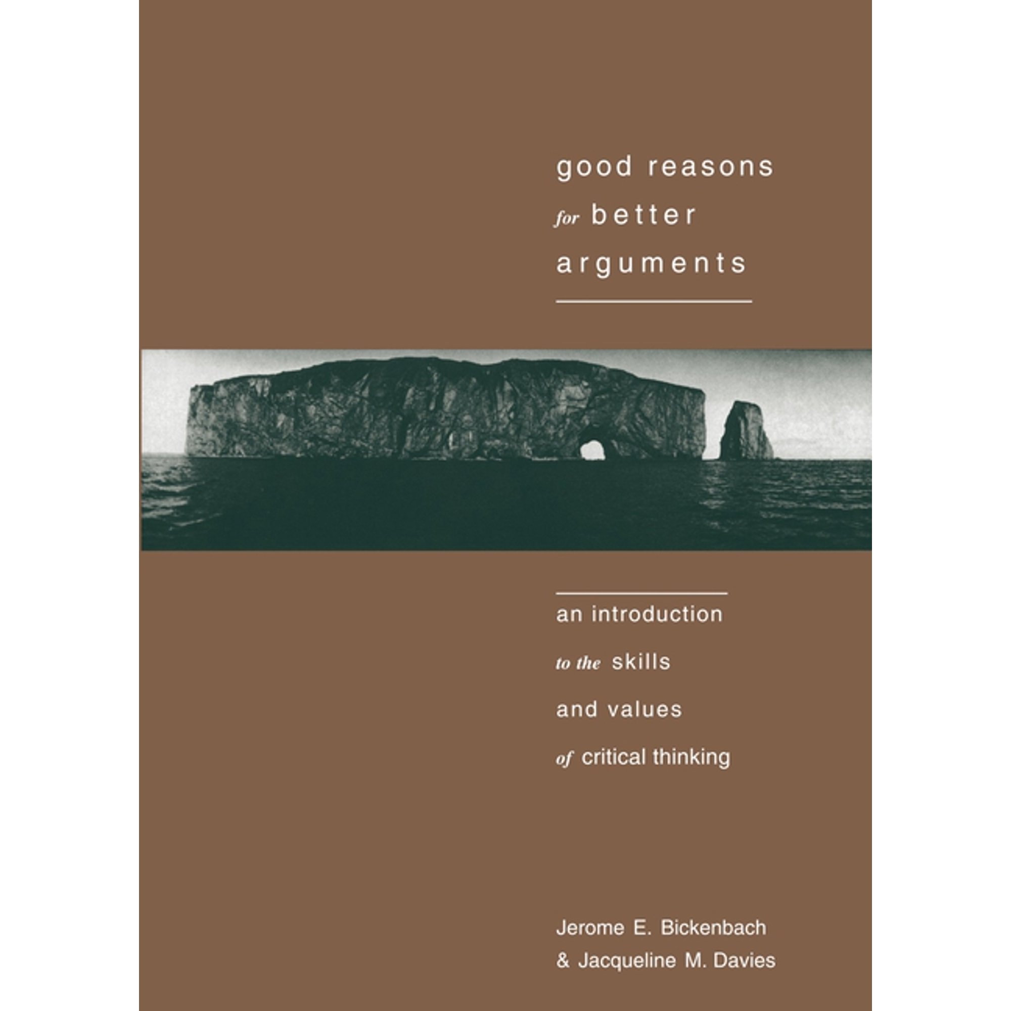 Good Reasons for Better Arguments: An Introduction to the Skills and Values of Critical Thinking (Paperback)