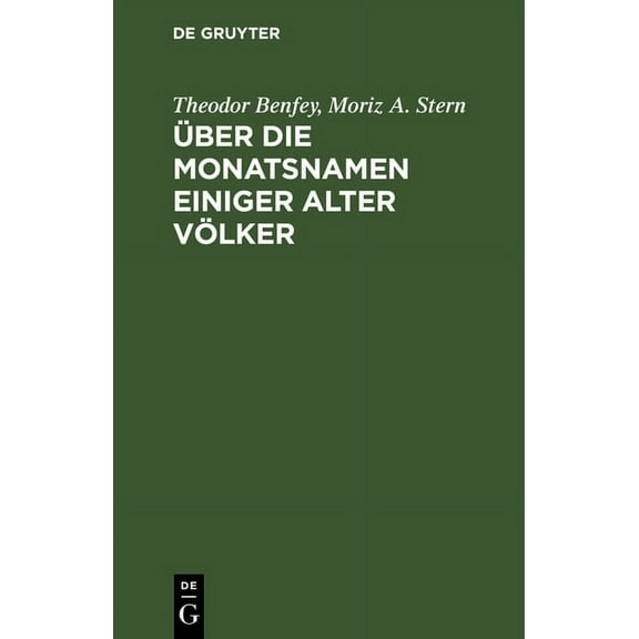 Ãber Die Monatsnamen Einiger Alter Völker: Insbesondere Der Perser, Cappadocier, Juden Und Syrer, (Hardcover)