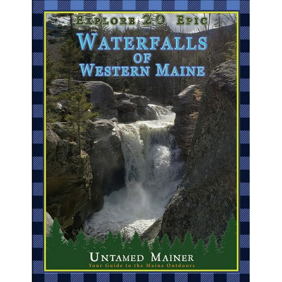 Explore 20 Epic Waterfalls of Western Maine, (Paperback)