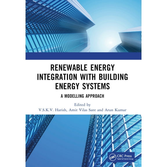 Renewable Energy Integration with Building Energy Systems: A Modelling Approach, (Paperback)