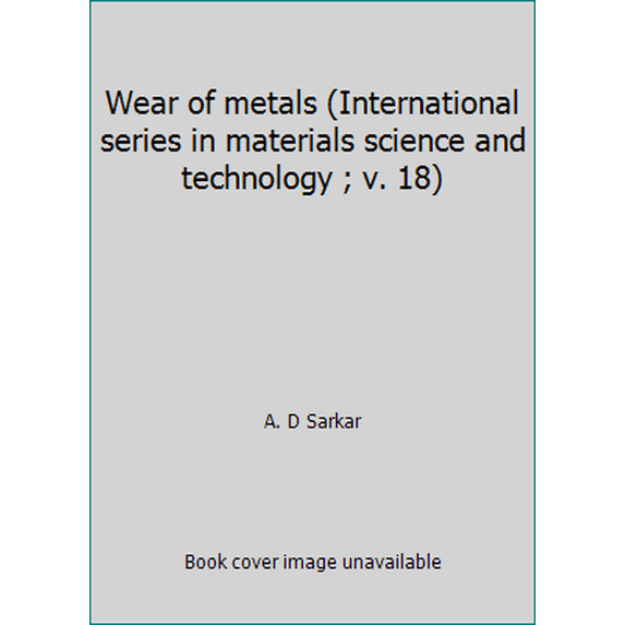 Pre-Owned Wear of metals (International series in materials science and technology ; v. 18) (Hardcover) 0080197388 9780080197388